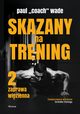 Skazany na trening 2, Wade Paul ?Coach?