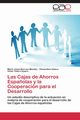 Las Cajas de Ahorros Espanolas y La Cooperacion Para El Desarrollo, Barroso Mendez Maria Jesus