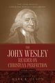 The John Wesley Reader On Christian Perfection., Wesley John