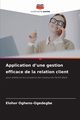 Application d'une gestion efficace de la relation client, Oghens-Ogedegbe Elohor