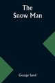 The snow man, Sand George