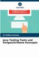 Java Testing Tools und fortgeschrittene Konzepte, Gautam Dr Shikha
