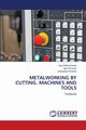 METALWORKING BY CUTTING. MACHINES AND TOOLS, Moshchenok Vasyl