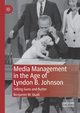 Media Management in the Age of Lyndon B. Johnson, Quail Benjamin W.