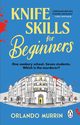 Knife Skills for Beginners, Murrin Orlando