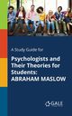 A Study Guide for Psychologists and Their Theories for Students, Gale Cengage Learning