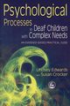 Psychological Processes in Deaf Children with Complex Needs, Edwards Lindsey