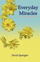 Everyday Miracles, Spangler David