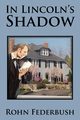 In Lincoln's Shadow, Federbush Rohn