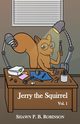 Jerry the Squirrel, Robinson Shawn P. B.