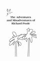 The Adventures and Misadventures of Richard Poole, Poole Richard Turk