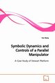 Symbolic Dynamics and Controls of a Parallel  Manipulator, Wang Yao