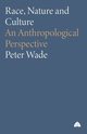 Race, Nature and Culture, Wade Peter