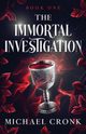 The Immortal Investigation, Cronk Michael