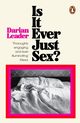 Is It Ever Just Sex?, Leader Darian