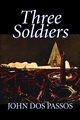 Three Soldiers by John Dos Passos, Fiction, Classics, Literary, War & Military, Dos Passos John