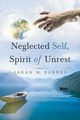 Neglected Self, Spirit of Unrest, Barnes Sarah M.