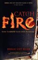 Catch Fire, Nelson Douglas Scott