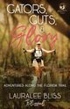 Gators, Guts, & Glory, Bliss Lauralee