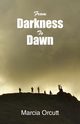 From Darkness to Dawn, Orcutt Marcia
