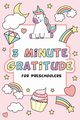 3 Minute Gratitude for Preschoolers with Unicorn Cover, 