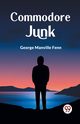 Commodore Junk, Manville Fenn George