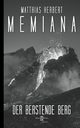 Memiana 10 - Der berstende Berg, Herbert Matthias
