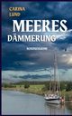 Meeresdmmerung, Lund Carina