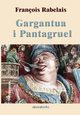 Gargantua i Pantagruel, Rabelais Francois