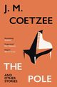 The Pole and Other Stories, Coetzee J.M.