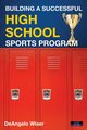 Building a Successful High School Sports Program, Wiser DeAngelo