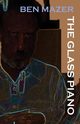 The Glass Piano, Mazer Ben