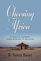 CHOOSING AFRICA, Bauer B. Susan
