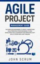 Agile Project Management Guide, scrum john