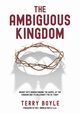 The Ambiguous Kingdom, Boyle Terry J