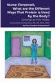 Nurse Florence?, What are the Different Ways That Protein is Used by the Body?, Dow Michael