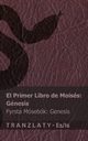 La Biblia / Biblan - El primer libro de Moiss (Gnesis) / Fyrsta Msebk (Genesis), KJV