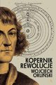 Kopernik Rewolucje, Orliski Wojciech