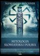 Mitologia sowiaska i polska, Brckner Aleksander