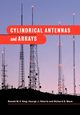 Cylindrical Antennas and Arrays, King Ronold W. P.