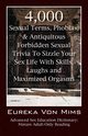4,000 Sexual Terms, Phobias & Antiquitous Forbidden Sexual Trivia To Sizzle Your Sex Life With Skills, Laughs, and Maximized Orgasms!  Advanced Sex Education Dictionary, VonMims Eureka