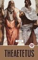 Theaetetus, ,Plato