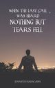 When the Last Call Was Heard... Nothing but Tears Fell, Nakagawa Jennifer