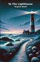 TO THE LIGHTHOUSE(Illustrated), WOOLF VIRGINIA