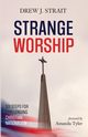 Strange Worship, Strait Drew J.