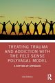 Treating Trauma and Addiction with the Felt Sense Polyvagal Model, Winhall Jan