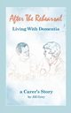 After the Rehearsal - Living with Dementia, a Carer's Story, Grey Jill