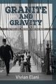 Granite and Gravity, Elani Vivian