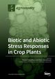 Biotic and Abiotic Stress Responses in Crop Plants, 