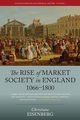 The Rise of Market Society in England, 1066-1800, Eisenberg Christiane